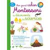 Larousse Mon grand cahier Montessori de découverte des sciences