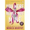 Penguin Books Ltd You Were Never Not Mine: The Next Sizzling Instalment in the Addictive Lancaster Prep Series: 9