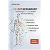 Consult Media Verlag ON/OFF GESUNDHEIT. Den Körper neu erschaffen durch Ernährung: Wie Sie Immunsystem, Gehirn, Darm, Gefäße stärken und langsamer altern. Holen Sie sich einen leistungsfähigeren, besseren Körper zurück