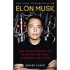 Virgin Books Elon Musk: How the Billionaire CEO of SpaceX and Tesla is Shaping our Future