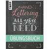 Frech Handlettering All you need. Das Übungsbuch.: Die schönsten Alphabete und Schmuckelemente ganz einfach erlernen.
