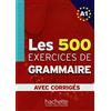 HACHETTE FRANÇAIS LANGUE ETRANGÈRE Les 500 exercices. Grammaire. A1. Livre de l'élève. Avec corrigés integrés. Per le Scuole superiori: Livre d'eleve A1 + corriges