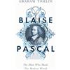 John Murray Publishers Ltd Blaise Pascal: The Man Who Made the Modern World