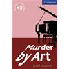 Cambridge University Press Murder by Art Level 5 Upper Intermediate