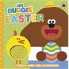 BBC Hey Duggee Easter: A Touch-and-Feel Playbook