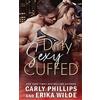 CARLY PHILLIPS Dirty Sexy Cuffed: 3