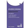 Robinson Overcoming Depression: A Self-help Guide Using Cognitive Behavioural Techniques