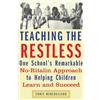 Beacon Press Teaching the Restless: One School's Remarkable No-Ritalin Approach to Helping Children Learn and Succeed