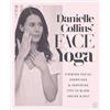 Watkins Publishing Danielle Collins' Face Yoga: Firming facial exercises & inspiring tips to glow, inside and out