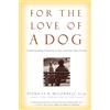 Random House Publishing Group For the Love of a Dog: Understanding Emotion in You and Your Best Friend