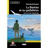 Cideb Editrice La fuerza de las palabras. Vida de Luis Sepúlveda. Leer y Aprender. B1. Con audio. Con e-book. Con espansione online