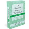 New Harbinger Publications The Dialectical Behavior Therapy Skills Card Deck: 52 Practices to Balance Your Emotions Every Day