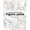 ANAYA MULTIMEDIA Anatomía para artistas. Figura y pose: La guía definitiva para dibujar en perspectiva con tomfoxdraws