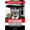 Debolsillo Prometeo americano: El triunfo y la tragedia de J. Robert Oppenheimer