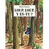 L'Ecole des Loisirs Loup, loup, y es-tu ?