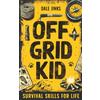 Beta Lifestyle Publishing Off Grid Kid: Survival Skills For Life: An Interactive Outdoor Survival Guide For Kids on Making Fire, Building Shelters, Foraging Wild Food and Improving Mindset