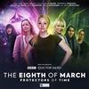 Big Finish Productions Ltd The Worlds of Doctor: Who Special Releases - The Eighth of March 2 - Protectors of Time