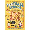 WALKER BOOKS Football School: The Incredible Joke Book: The Incredible Joke Book : Celebrate the 2026 World Cup in this ULTIMATE football joke book packed with 300 hilarious jokes about the world of soccer
