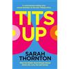 MACMILLAN Tits Up: What Our Beliefs About Breasts Reveal About Life, Love, Sex and Society