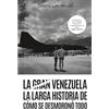 Codex Novellus La gran Venezuela: La larga historia de cómo se desmoronó todo