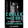Mariner Cooler Than Cool: The Life and Work of Elmore Leonard