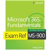Microsoft Press Exam Ref MS-900: Microsoft 365 Fundamentals