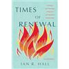 Encourage Publishing Times of Renewal: A History and Theology of Revival and Spiritual Awakenings