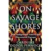 Weidenfeld & Nicolson On Savage Shores: How Indigenous Americans Discovered Europe