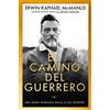 Whitaker House Espanol El camino del guerrero / The Way of the Warrior: Una senda milenaria hacia la paz interior / An Ancient Path to Inner Peace