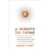 Harper Business A Minute to Think: Reclaim Creativity, Conquer Busyness, and Do Your Best Work