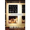 Charisma House Keep the Pigs Out: How to Slam the Door Shut on Satan and His Demons and Keep Your Spiritual House Clean