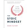 St. Martin's Essentials The Stoic Mindset: Living the Ten Principles of Stoicism