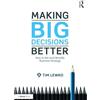 Routledge Making Big Decisions Better: How to Set and Simplify Business Strategy