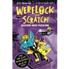 Hodder & Stoughton Werelock and Scratch: Mystery Most Puzzling : Book 1: A puzzle solving, interactive, werewolf detective adventure: Mystery Most Puzzling : Book 1: An interactive detective story for kids aged 7-9