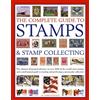 Southwater The Complete Guide to Stamps & Stamp Collecting: The Ultimate Illustrated Reference to over 3000 of the World's Best Stamps, and a Professional Guide ... and Perfecting a Spectactular Collection