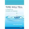 Oxford University Press, USA Time Will Tell: A Theory of Dynamic Attending