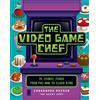 Epic Ink The Video Game Chef: 76 Iconic Foods from Pac-Man to Elden Ring
