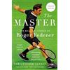 John Murray The Master: The Brilliant Career of Roger Federer