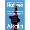 Hodder And Stoughton Ltd. Natives: Race and Class in the Ruins of Empire - The Sunday Times Bestseller