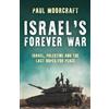 Biteback Pub Israel's Forever War: Israel, Palestine and the Last Hopes for Peace
