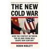 Atlantic Books The New Cold War: How the Contest Between the US and China Will Shape Our Century