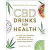 Adams Media CBD Drinks for Health: 100 CBD Oil-Infused Smoothies, Tonics, Juices, & More for Total Mind & Body Wellness