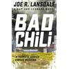 Mulholland Books Bad Chili: Hap and Leonard Book 4