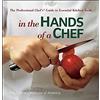 John Wiley & Sons Inc In the Hands of a Chef: The Professional Chef's Guide to Essential Kitchen Tools