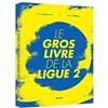 HUGO PUBLISHING Le gros livre de la ligue 2