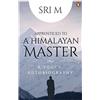 Penguin Random House India Apprenticed to a Himalayan Master: A Yogi's Autobiography