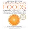 Hay House UK Ltd Medical Medium Life-Changing Foods Expanded Edition : Save Yourself & Your Loved Ones with Fruits, Leafy Greens, Herbs, Wild Foods & Vegetables