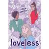 HarperCollins Loveless: TikTok made me buy it! The teen bestseller and winner of the YA Book Prize 2021, from the creator of Netflix series HEARTSTOPPER