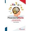 Athenaeum Edizioni Universitarie Finanziariamente. Come risparmiare e investire con etica
