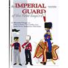 HEIMDAL The Imperial Guard of the First Empire: 1800-1815 The Mounted Troops and the Other Corps (3)